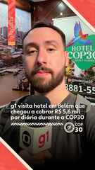 G1 visita hotel em Belém que chegou a cobrar R$ 5，6 mil por diária durante a COP30